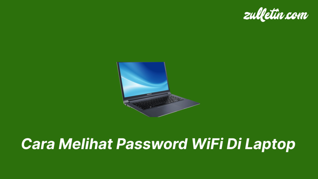 Cara Melihat Password WiFi Di Laptop Cara Melihat Password WiFi Di Laptop