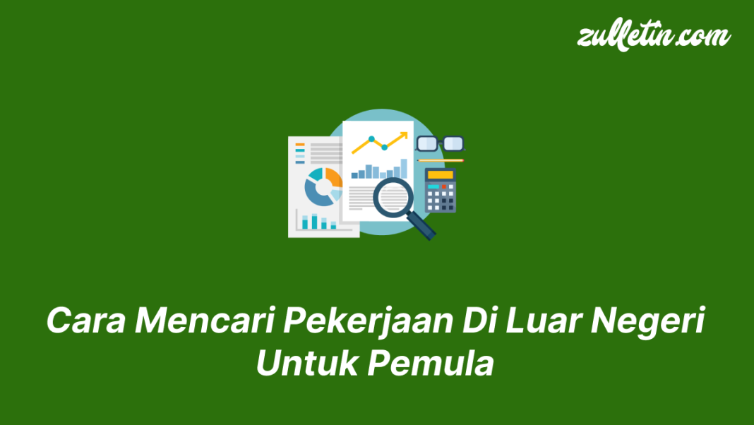 Cara Mencari Pekerjaan Di Luar Negeri Untuk Pemula
