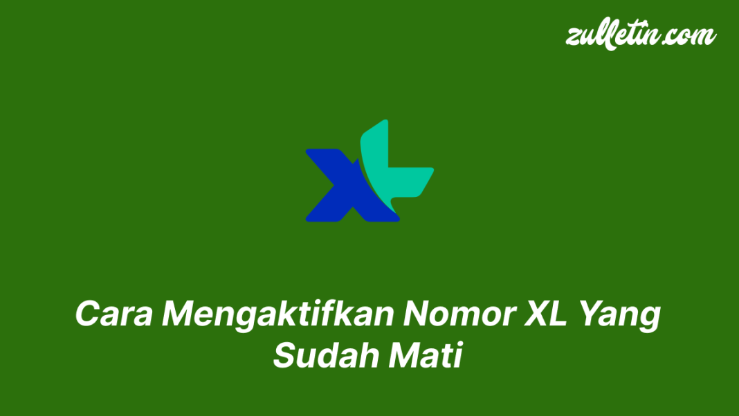 Cara Mengaktifkan Nomor XL yang Sudah Mati