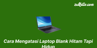 Cara Mengatasi Laptop Blank Hitam Tapi Hidup Cara Mengatasi Laptop Blank Hitam Tapi Hidup