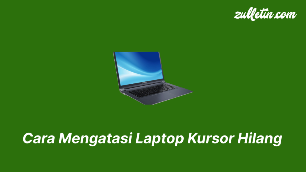 Cara Mengatasi Laptop Kursor Hilang